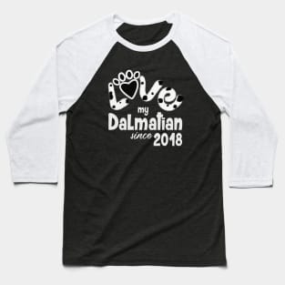 Love my dalmatian since 2018 Baseball T-Shirt
